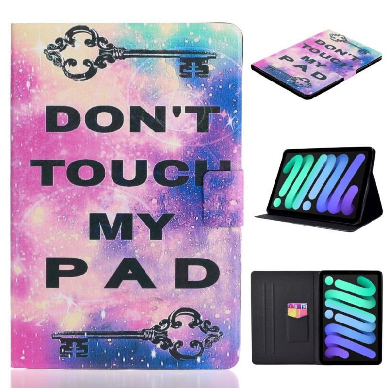Housse iPad Mini 6 (2021) Don't Touch my Pad