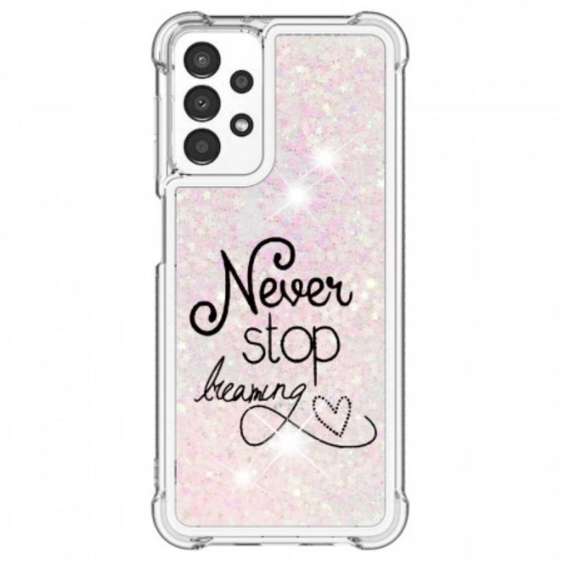 Coque Samsung Galaxy A13 Never Stop Dreaming Paillettes