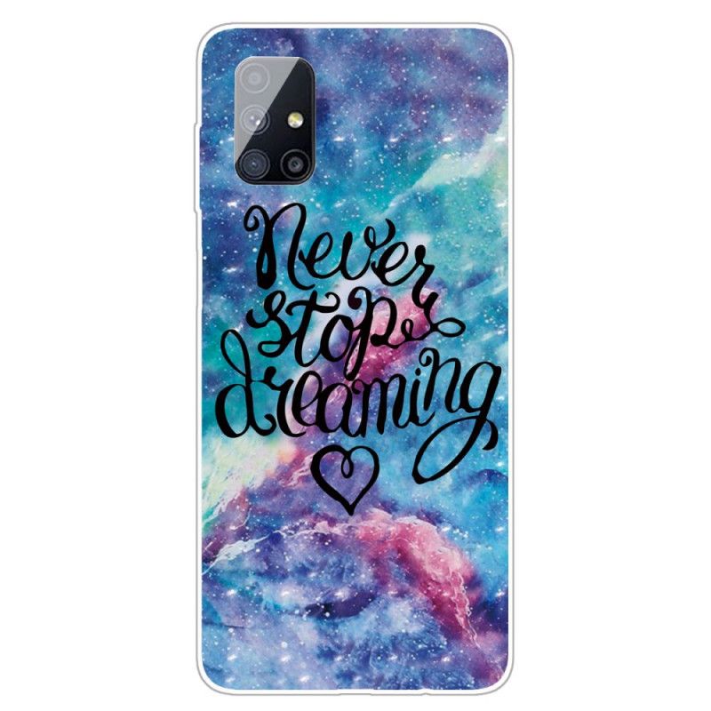 Coque Samsung Galaxy M51 Never Stop Dreaming