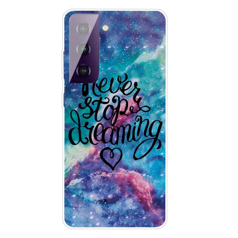 Coque Samsung Galaxy S21 Plus 5g Never Stop Dreaming